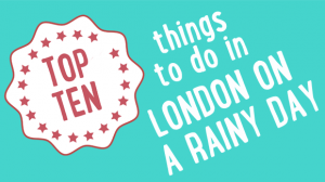 TOP-TEN-things-to-do-London-on-a-rainy-day