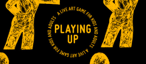 Playing Up: Live Art Game Tate