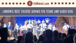 London's Best Theatre Shows for Teens and Older Kids.